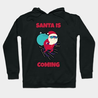 SANTA IS COMING Hoodie